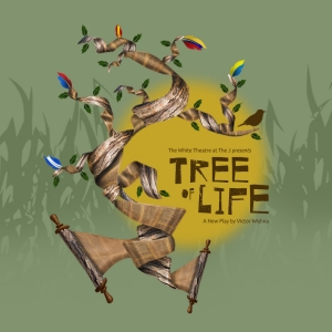 TREE OF LIFE World Premiere Opens At The White Theatre This September